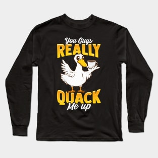Cute & Funny You Guys Really Quack Me Up Duck Pun Long Sleeve T-Shirt